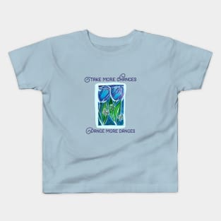 Take more chances dance more dances Kids T-Shirt